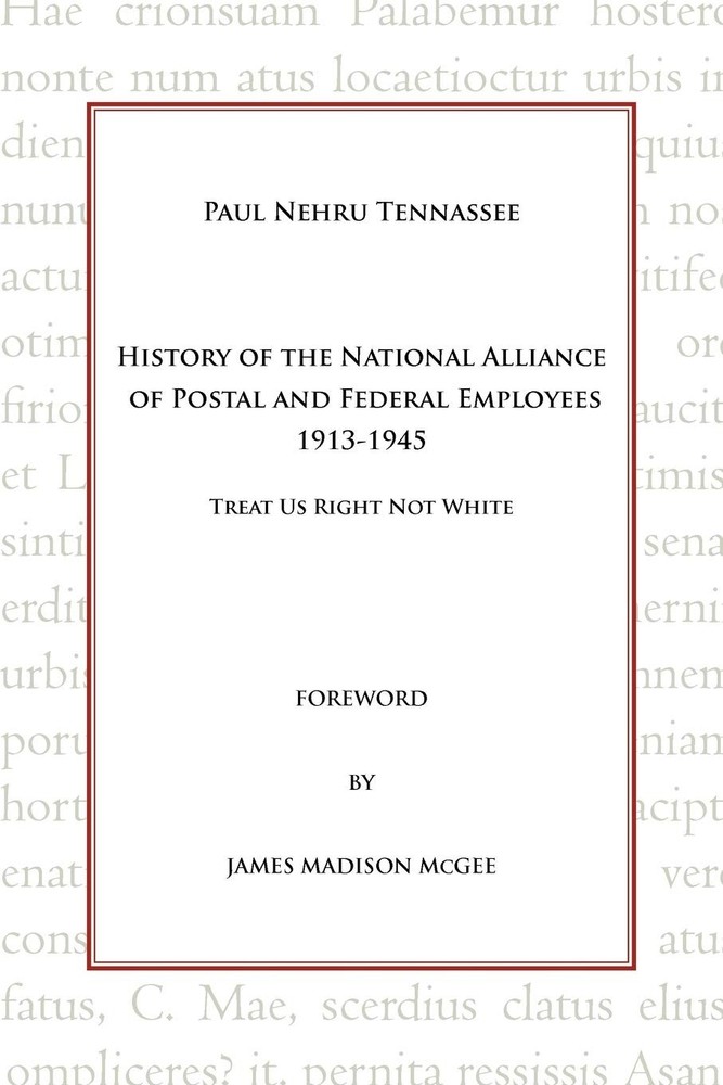 History of the National Alliance of Postal and Federal Employees 1913-1945: …