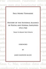 History of the National Alliance of Postal and Federal Employees 1913-1945: …