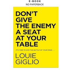 Don’t Give the Enemy a Seat at Your Table: , Louie Giglio 2021