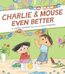Charlie & Mouse Even Better: Book 3 in the Charlie & Mouse Series (Beginning Cha