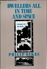 DWELLERS ALL IN TIME AND SPACE: A MEMORY OF THE 1940S By Philip Oakes 1ST! VG