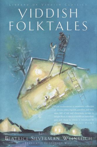 Yiddish Folktales (The Pantheon Fairy Tale and Folklore Library), Weinreich, Bea