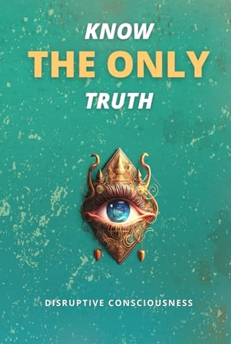 KNOW THE ONLY TRUTH