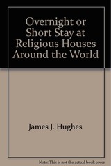 Overnight or Short Stay at Religious Houses Around the World