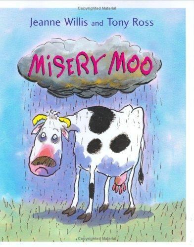 Misery Moo – hardcover, 9780805076721, Jeanne Willis