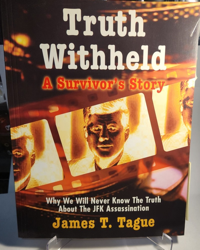 Signed Truth Withheld Book By James Tague JFK Assassination Witnesses W/ Notes