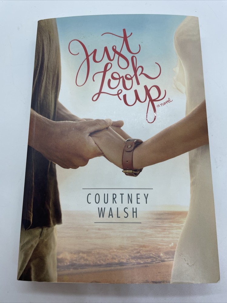 Just Look Up – Paperback By Walsh, Courtney – GOOD