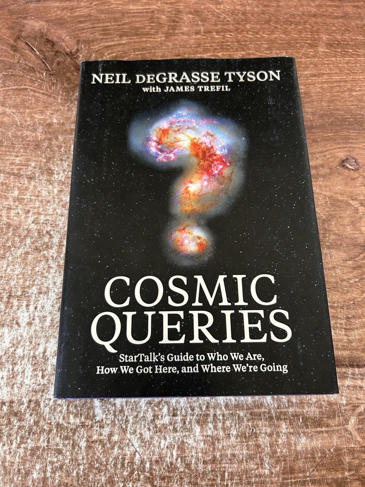 Cosmic Queries by Neil deGrasse Tyson & James Trefil – Hardcover –