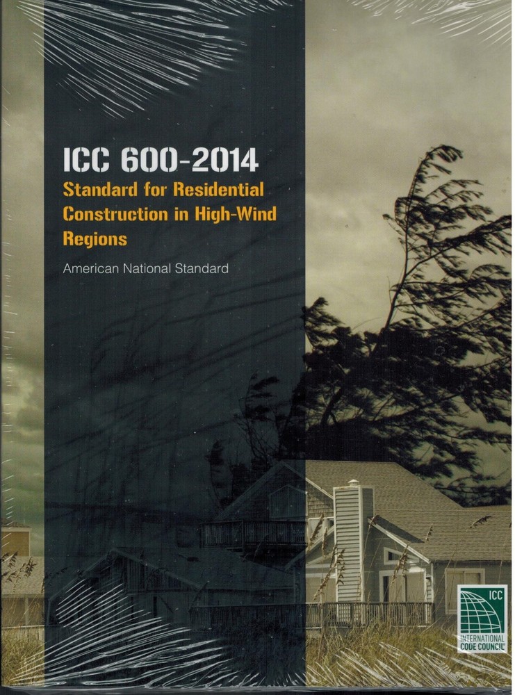ICC 600-2014: Standard for Residential Construction in High-Wind Regions