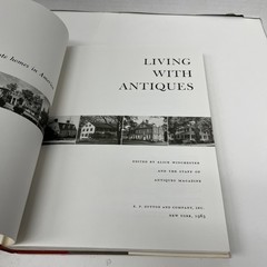 Living with Antiques, Treasury of Private Homes in America Alice Winchester 1963