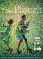 Plough Quarterly No 31 Why We Make Music – Paperback – GOOD