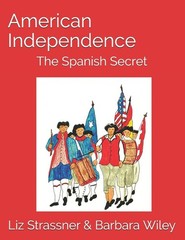 American Independence: The Spanish Secret – Strassner, Liz Duffy|Wiley, Barb…