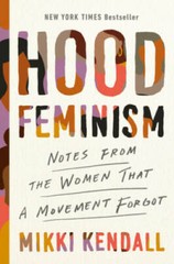 Hood Feminism: Notes from the Women That a Movement Forgot – Hardcover – GOOD