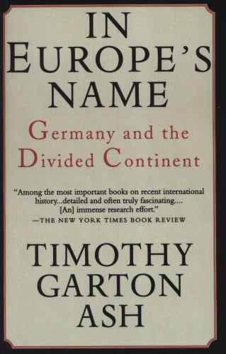 In Europe’s Name: Germany and the Divided Contine- paperback, 9780679755579, Ash