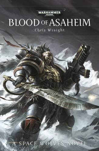 Blood of Asaheim (Space Wolves) By Chris Wraight. 9781849705820