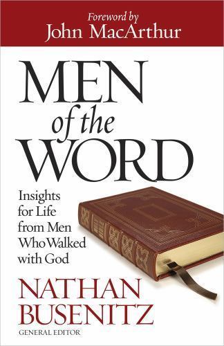 Men of the Word: Insights for Life from Men Who Walked with God