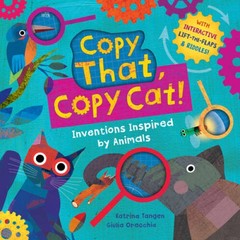 Copy That, Copy Cat: Inventions Inspired by Animals – Board book – GOOD