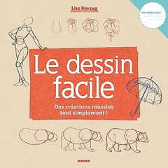Le dessin facile: Des créations réussies tout simplement ! by Herzog, Lise Book