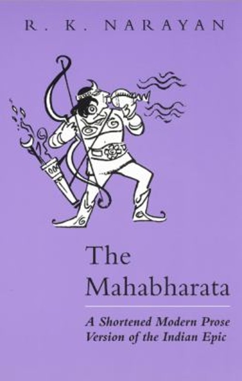 The Mahabharata : A Shortened Modern Prose Version of the Indian