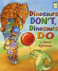 Dinosaurs Don’t, Dinosaurs Do by Björkman, Steve