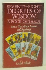 78 Degrees Of Wisdom: Part 2: The Minor Arcana and Readings (Seventy-Eight D…