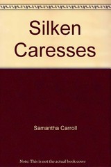 Silken Caresses