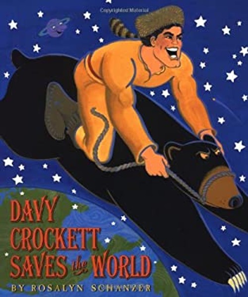 Davy Crockett Saves the World Hardcover Rosalyn Schanzer
