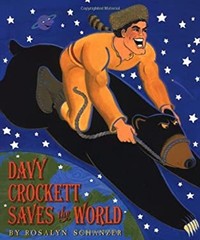 Davy Crockett Saves the World Hardcover Rosalyn Schanzer