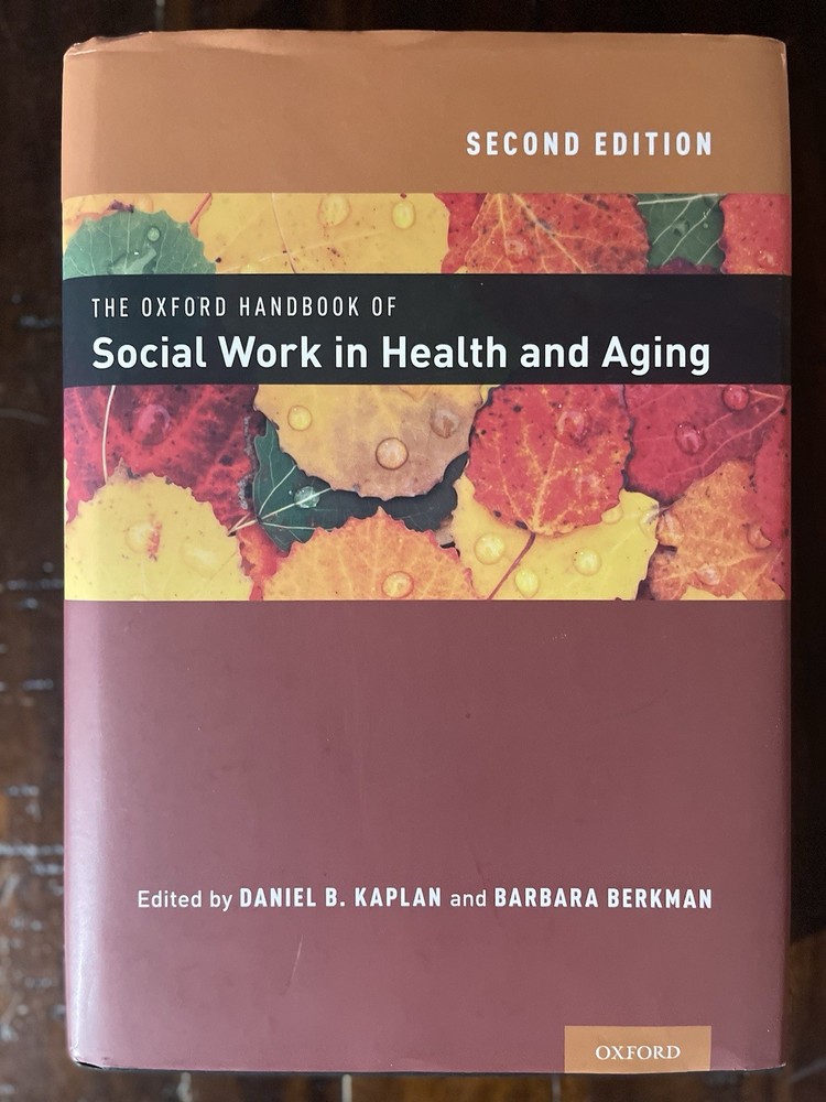 The Oxford Handbook of Social Work in Health and Aging Second ED 9780199336951