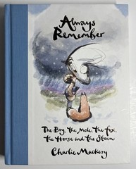 The Boy the Mole the Fox and the Horse & Always Remember by Charlie Mackesy