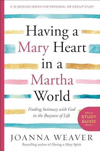 Having a Mary Heart in a Martha World Study Guide: Finding