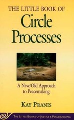The Little Book of Circle Processes : A New/Old Approach to Peacemak – VERY GOOD