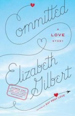Committed: A Love Story – 9780143118701, paperback, Elizabeth Gilbert