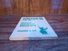 Moses Vol. IV: Moses’ Greatest Moments – Theodore H. Epp (1976 PB) Bible Study –