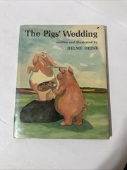 The Pigs’ Wedding:Helme Heine,1979,1st American Edition,HCDJ Former Library Bk
