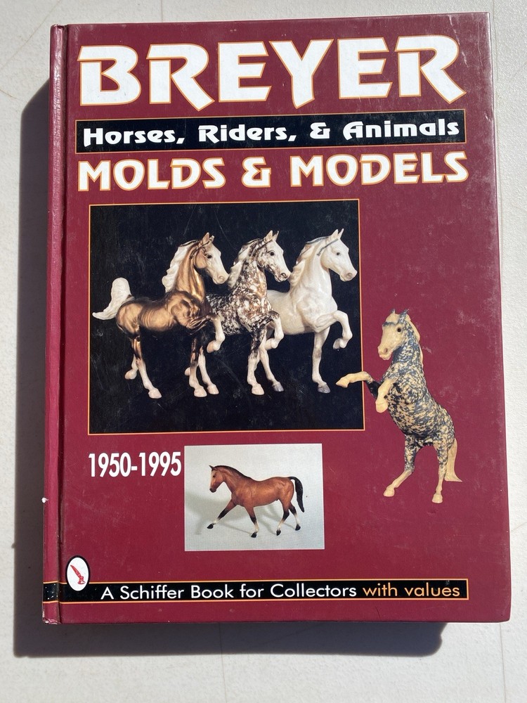 Breyer Horses,Riders & Animals Molds & Models 1950-1995 HC