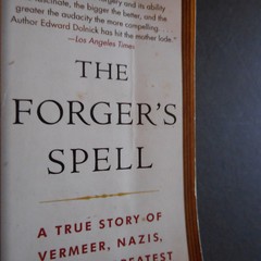 Forger’s Spell : A True Story of Vermeer, Nazis, and the Art Hoax Edward Dolnick