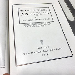 Vintage 1945 Esther Singleton THE COLLECTING OF ANTIQUES The MacMillan Company