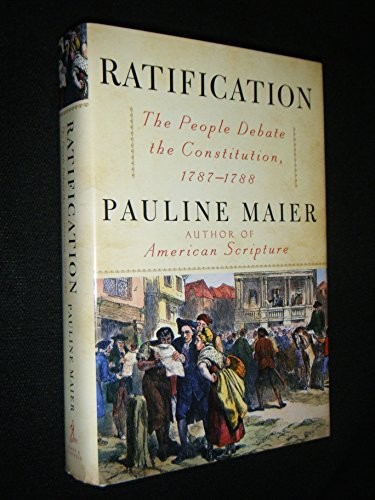 Ratification: The People Debate the …, Maier, Pauline