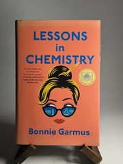 Lessons in Chemistry – Bonnie Garmus – 1st edition/1st printing Hardcover