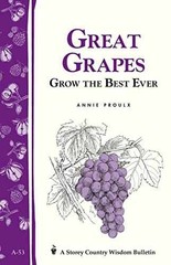 Great Grapes: Grow the Best Ever – Paperback, by Proulx E. Annie – Very Good