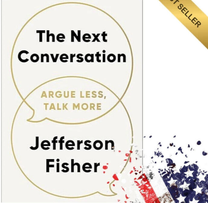 The Next Conversation: Argue Less, Talk More 2025 Jefferson Fisher New Stock..