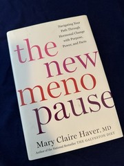 The New Menopause: Navigating Your Path Through Hormonal Change with Purpose,