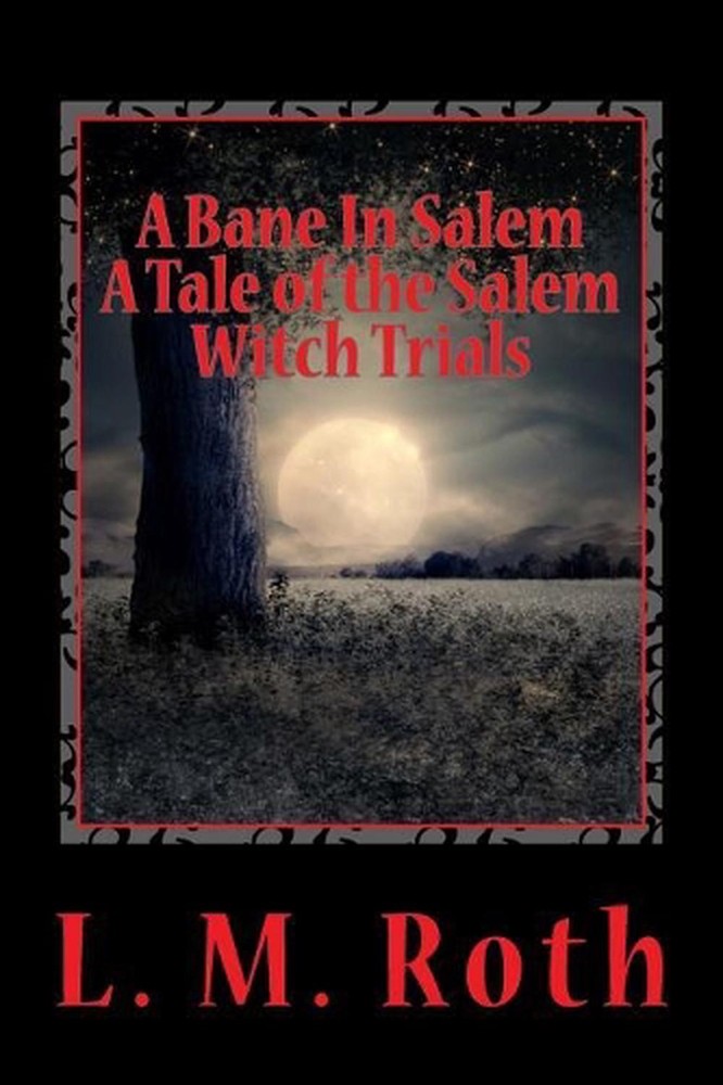 A Bane In Salem: A Tale of the Salem Witch Trials by L.M. Roth (English) Paperba