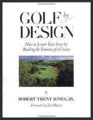 Golf by Design: How to Lower Your Score by Reading the Features – VERY GOOD