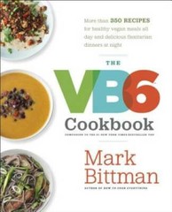 The VB6 Cookbook: More than 350 Recipes for Healthy Vegan Meals All Day a – GOOD