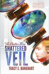 SHATTERED VEIL (THE DIATOUS WARS) (VOLUME 1) By Tracy E. Banghart