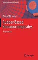 Rubber Based Bionanocomposites: Preparation by Visakh P M: New