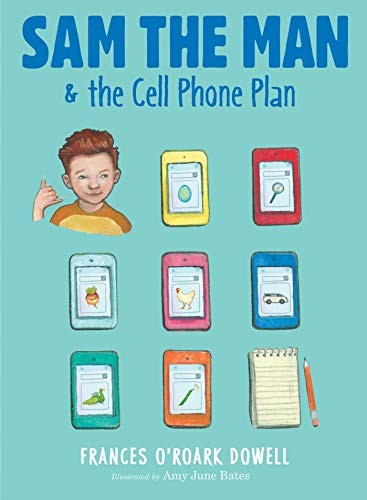 Sam the Man & the Cell Phone Plan By Dowell, Frances O’Roark Fra