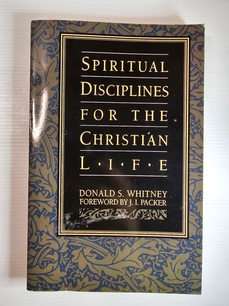 Spiritual Disciplines for the Christian Life by Donald S. Whitney – Paperback
